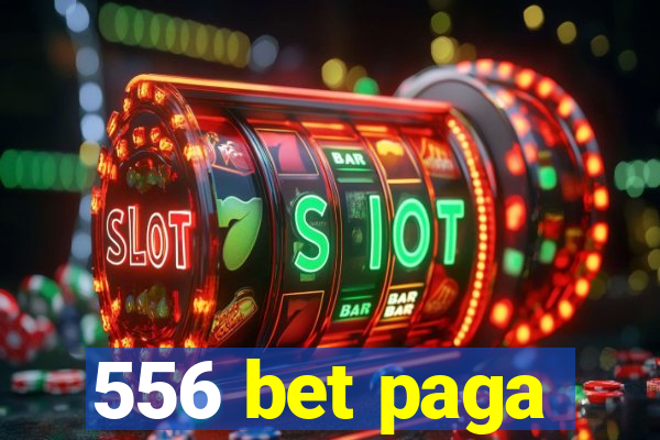 556 bet paga